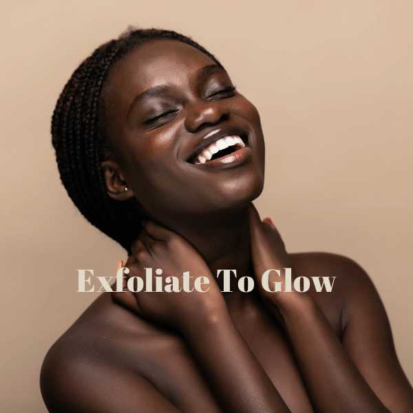 Exfoliate To Glow