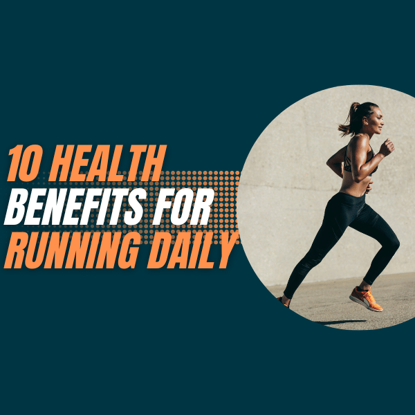 10 health benefits for running daily