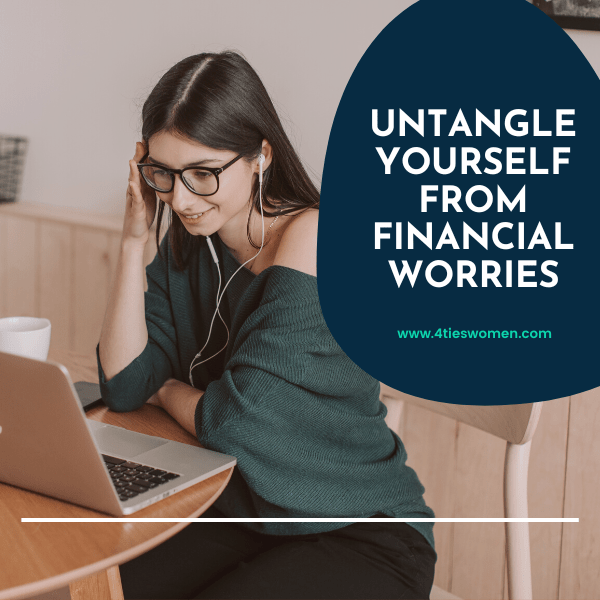 Financial Worries: How To Untangle From It